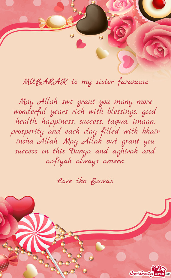 MUBARAK to my sister faranaaz