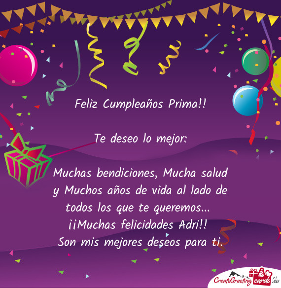 Muchas bendiciones, Mucha salud y Muchos años de vida al lado de todos los que te queremos