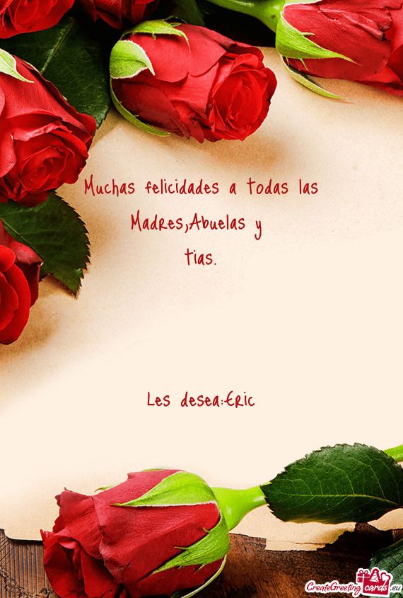 Muchas felicidades a todas las Madres,Abuelas y