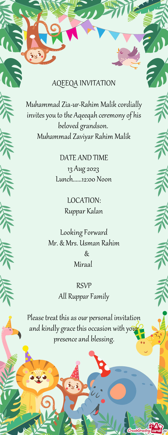 Muhammad Zia-ur-Rahim Malik cordially invites you to the Aqeeqah ceremony of his beloved grandson