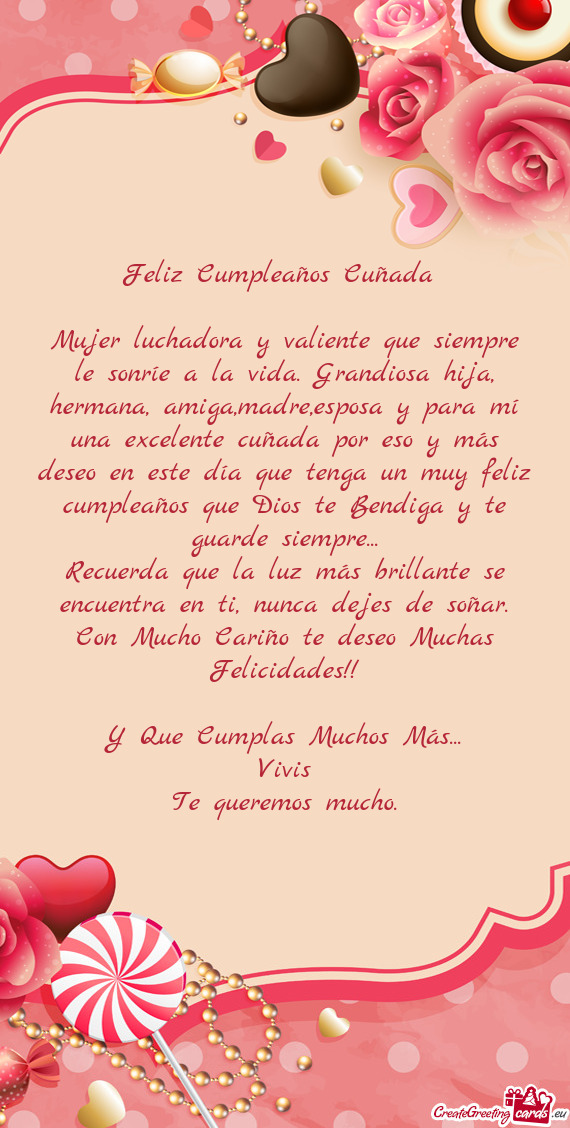 Mujer luchadora y valiente que siempre le sonríe a la vida. Grandiosa hija, hermana, amiga,madre,es