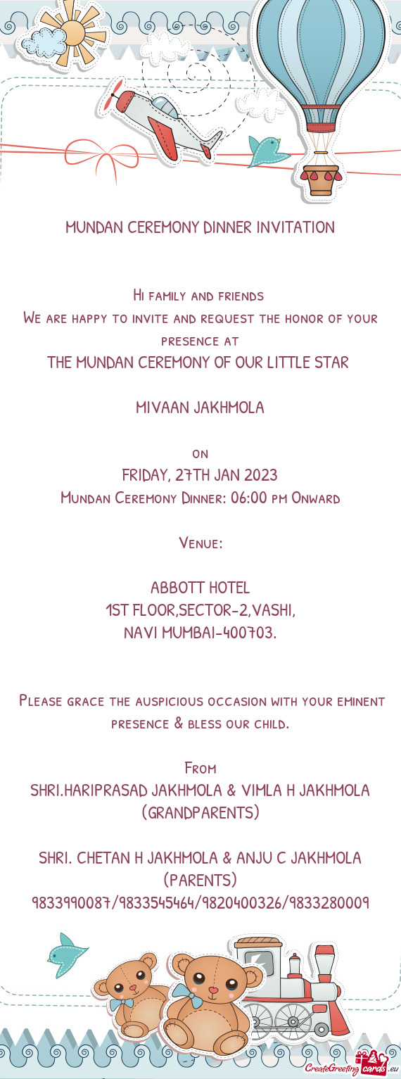 Mundan Ceremony Dinner: 06:00 pm Onward