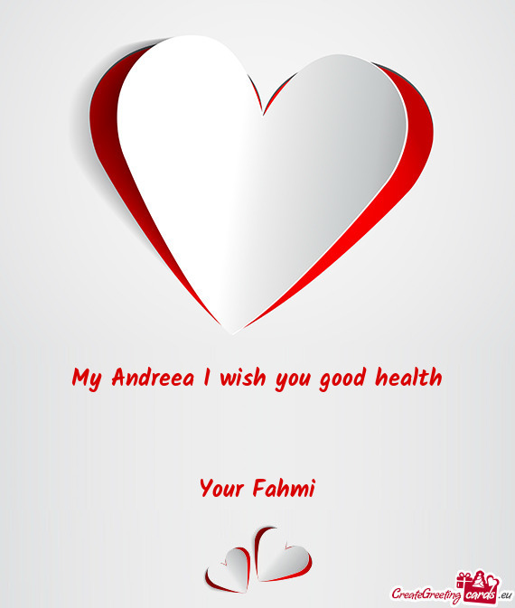 My Andreea I wish you good health