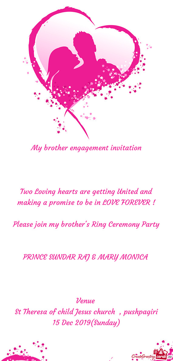 My brother engagement invitation         Two Loving hearts