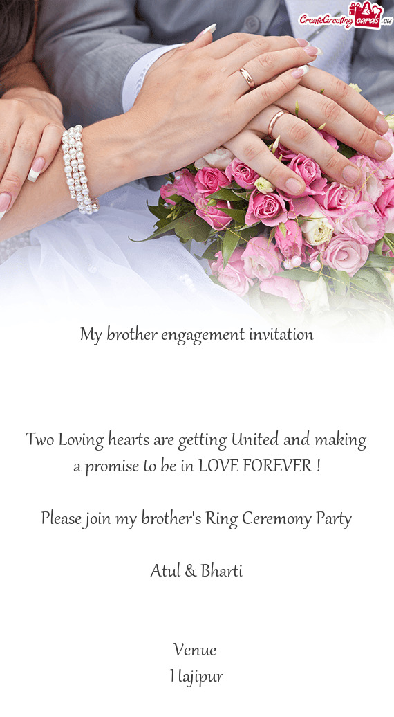 My brother engagement invitation         Two Loving hearts