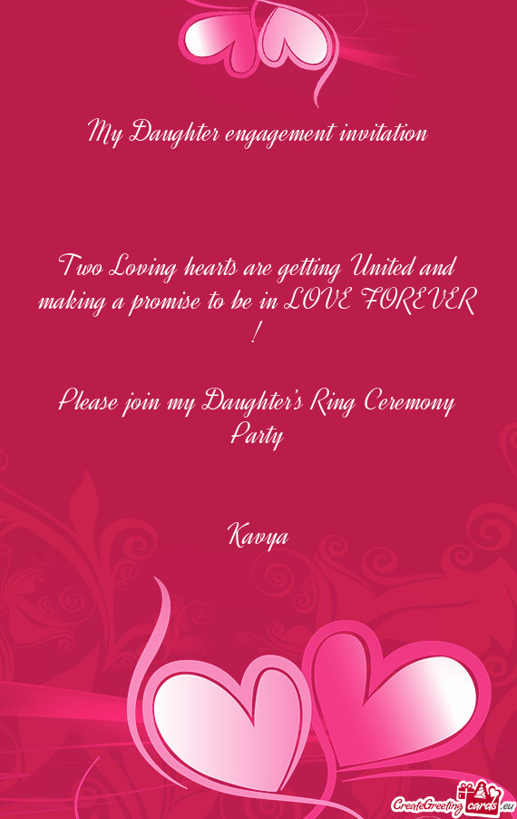 My Daughter engagement invitation         Two Loving