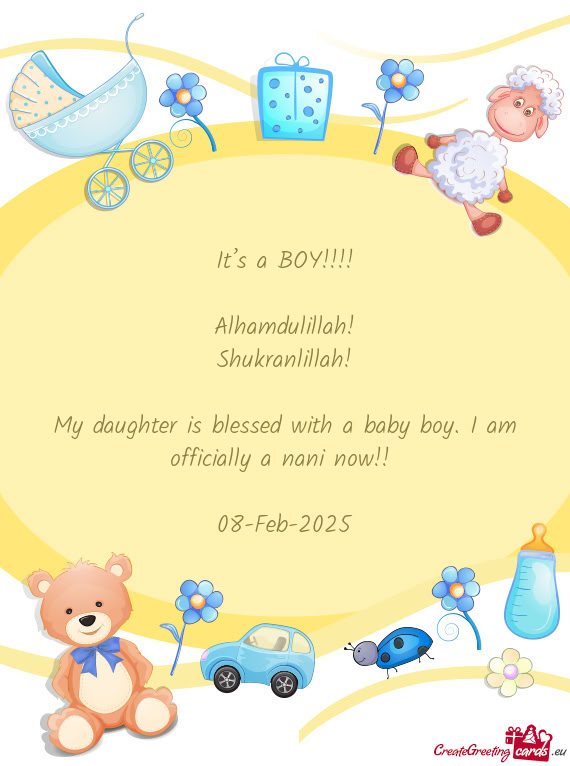 My daughter is blessed with a baby boy. I am officially a nani now