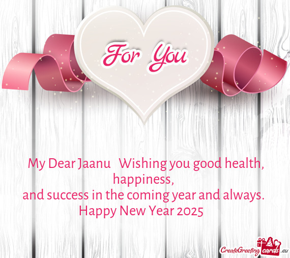 💞My Dear Jaanu💓💓💓Wishing you good health, happiness