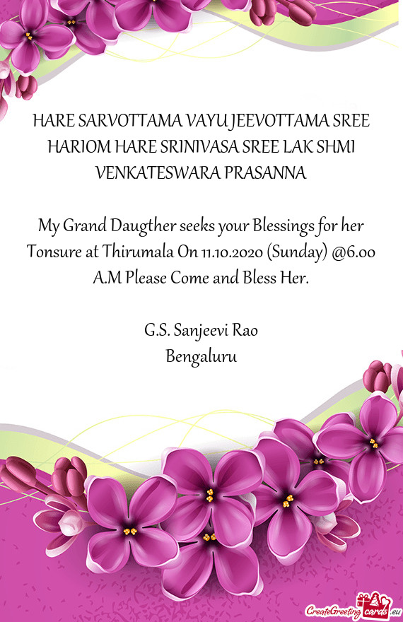 My Grand Daugther seeks your Blessings for her Tonsure at Thirumala On 11.10.2020 (Sunday) @6.00 A.M