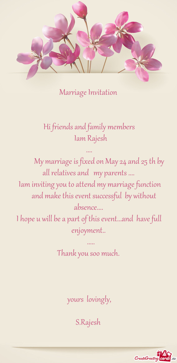 My marriage is fixed on May 24 and 25 th by all relatives and my parents