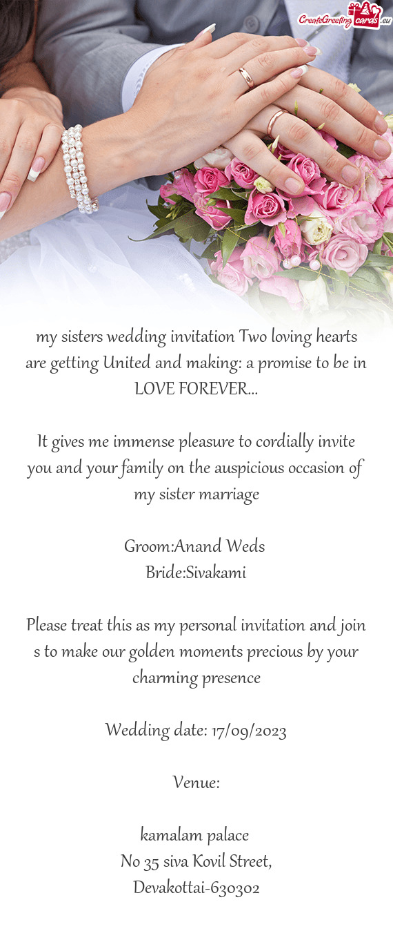 My sisters wedding invitation Two loving hearts are getting United and making: a promise to be in LO