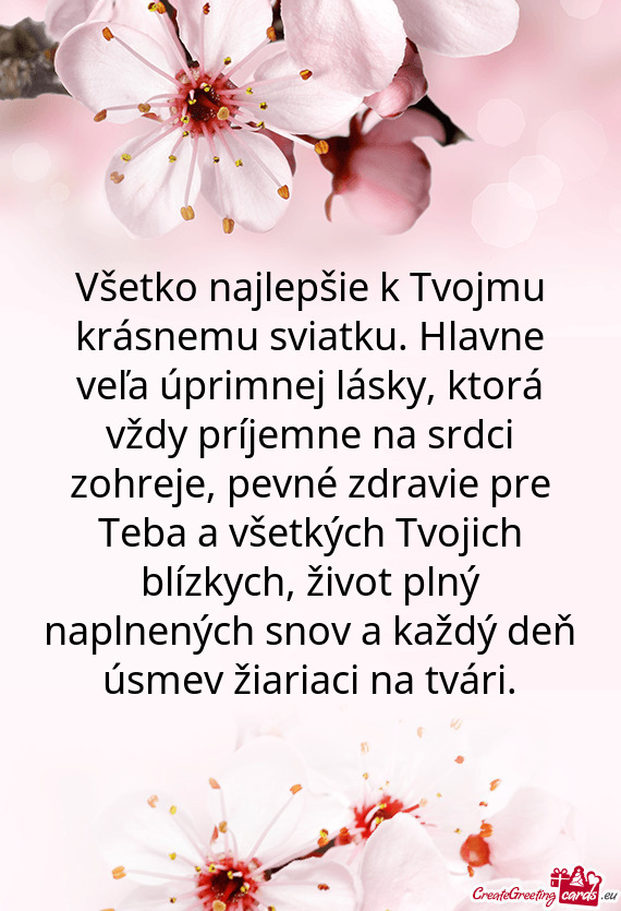 Na srdci zohreje, pevné zdravie pre Teba a všetkých Tvojich blízkych, život plný naplnených