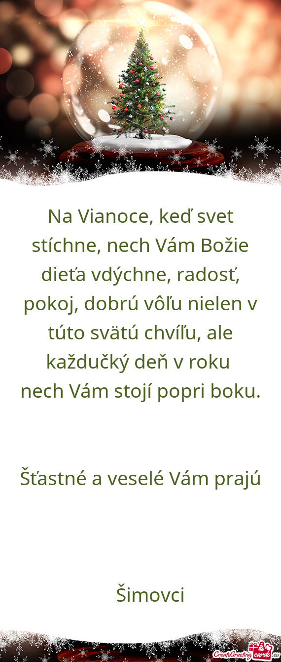 Na Vianoce, keď svet stíchne, nech Vám Božie dieťa vdýchne, radosť, pokoj, dobrú vôľu niel