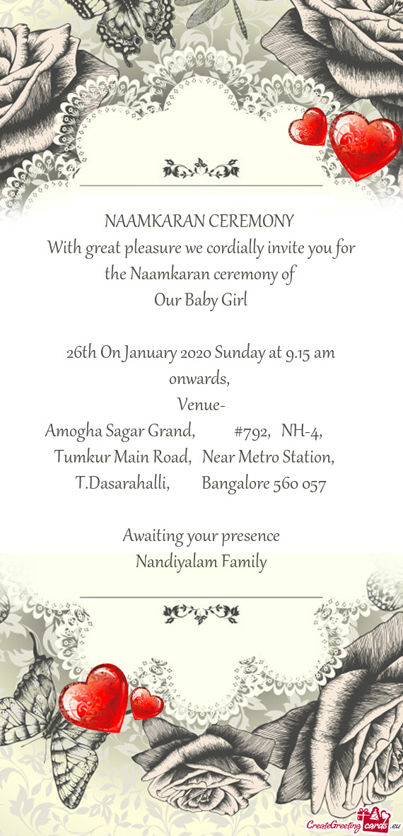 NAAMKARAN CEREMONY 
 With great pleasure we cordially invite you for the Naamkaran ceremony of 
 Our