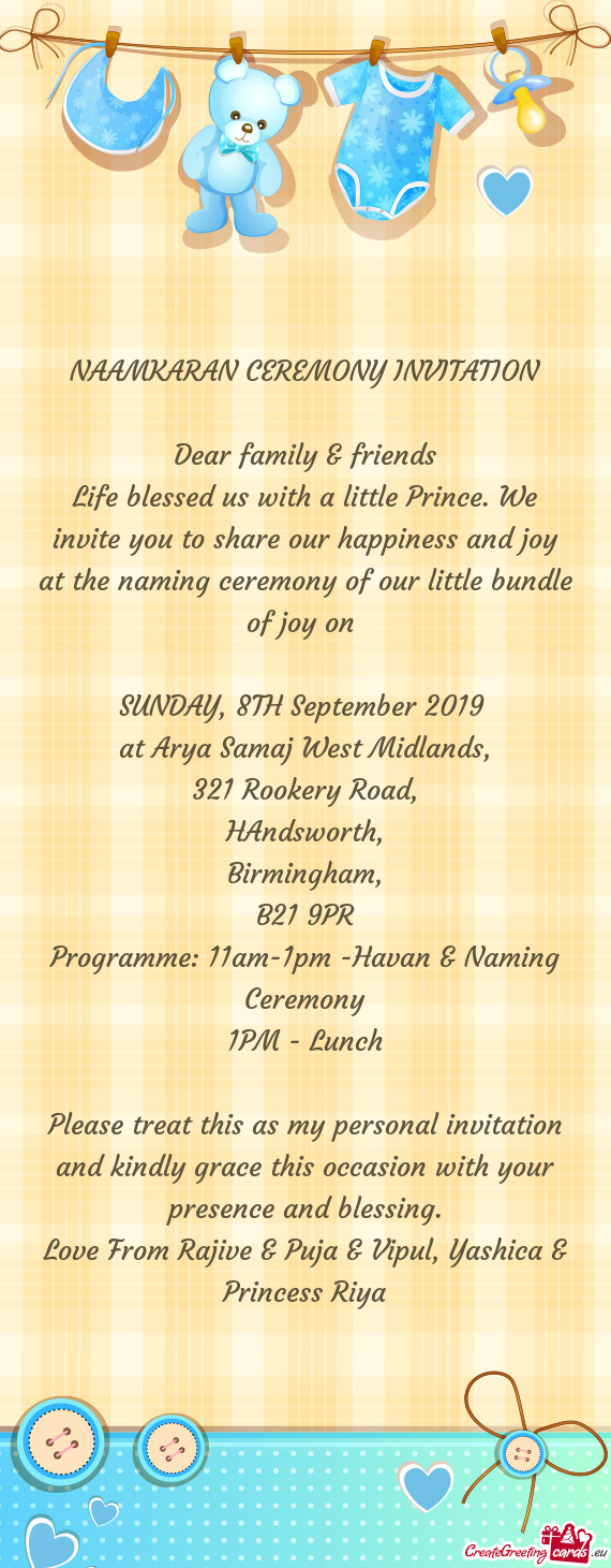 NAAMKARAN CEREMONY INVITATION
 
 Dear family & friends
 Life blessed us with a little Prince