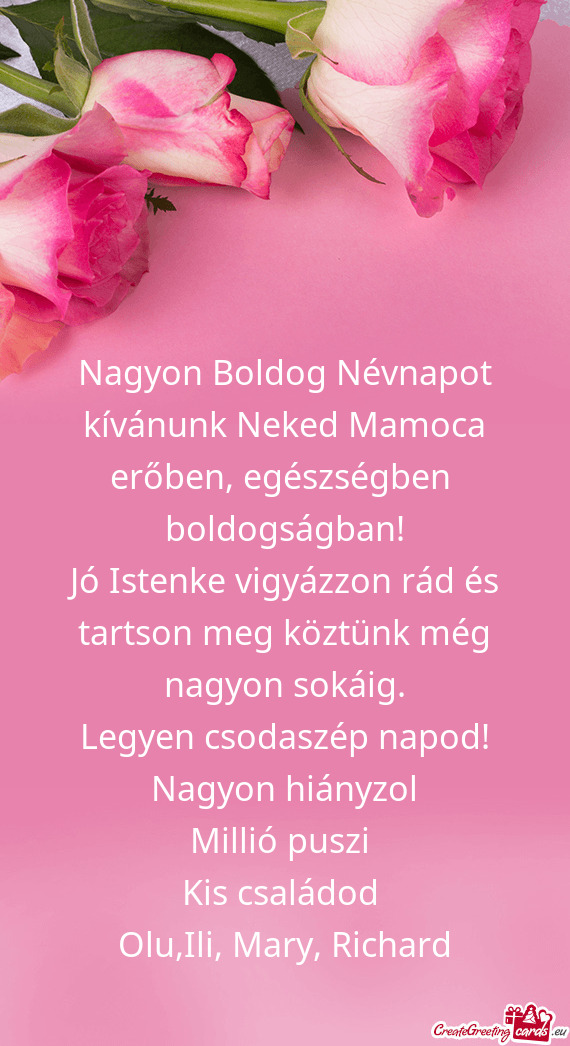 Nagyon Boldog Névnapot kívánunk Neked Mamoca erőben, egészségben boldogságban