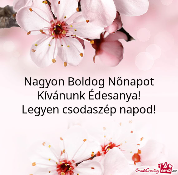Nagyon Boldog Nőnapot Kívánunk Édesanya