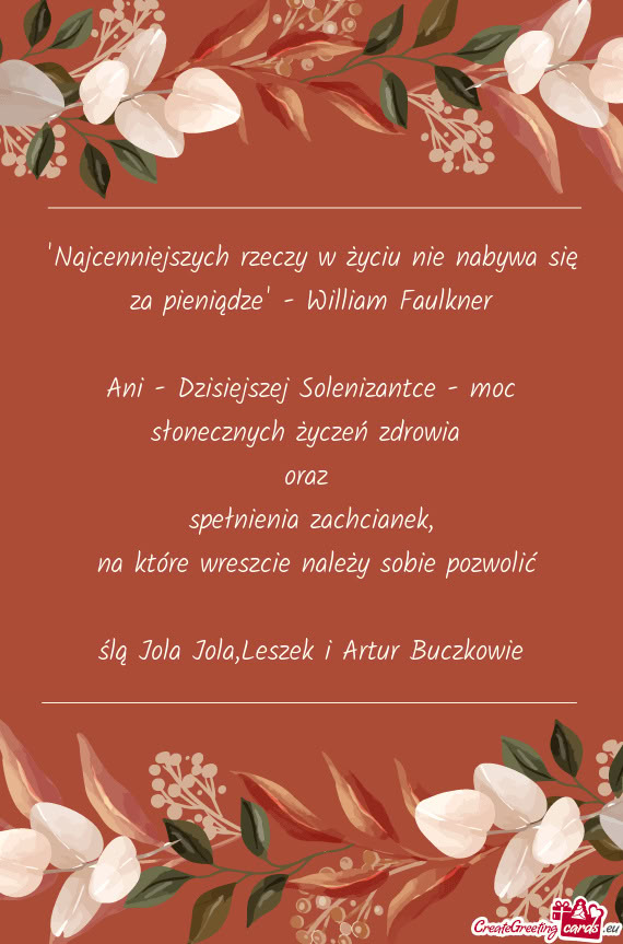 "Najcenniejszych rzeczy w życiu nie nabywa się za pieniądze" - William Faulkner