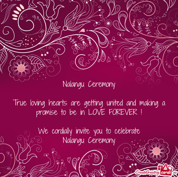 Nalangu Ceremony True loving hearts are getting united and making a promise to be in LOVE FOREVER