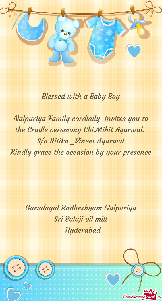 Nalpuriya Family cordially invites you to the Cradle ceremony Chi.Mihit Agarwal