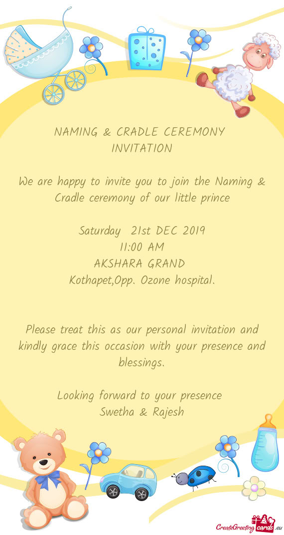 NAMING & CRADLE CEREMONY  INVITATION  We are happy to invite you to join the Naming & Cradle cere