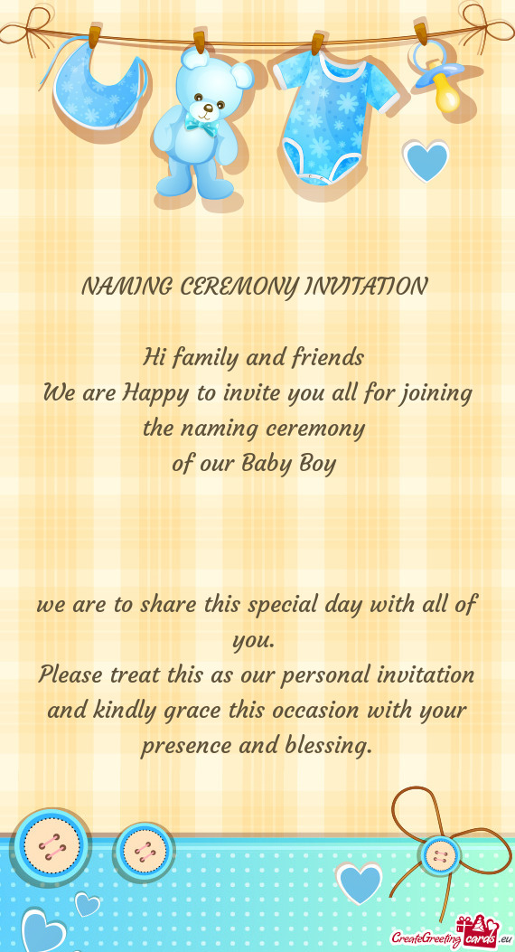 NAMING CEREMONY INVITATION     Hi family and friends   We