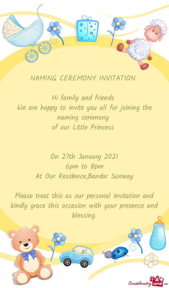 NAMING CEREMONY INVITATION     Hi family and friends   We