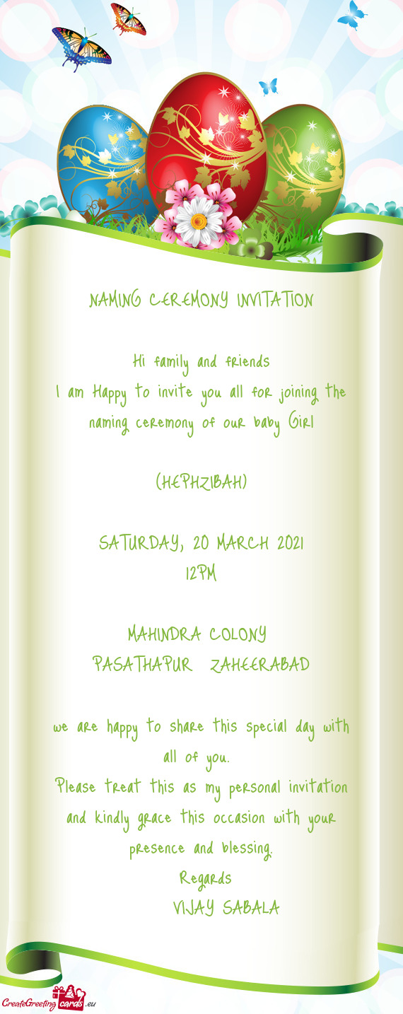 NAMING CEREMONY INVITATION    Hi family and friends  I am