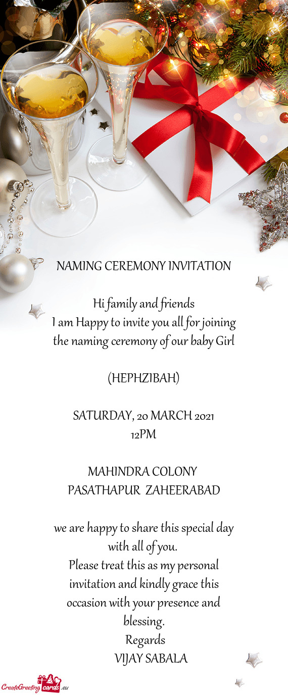 NAMING CEREMONY INVITATION    Hi family and friends  I am