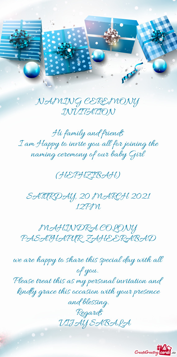 NAMING CEREMONY INVITATION    Hi family and friends  I am