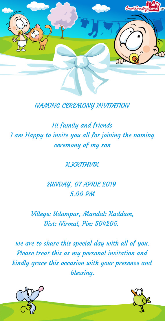 NAMING CEREMONY INVITATION    Hi family and friends  I am