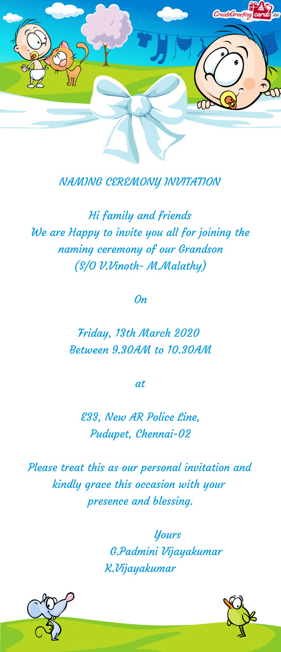 NAMING CEREMONY INVITATION    Hi family and friends  We