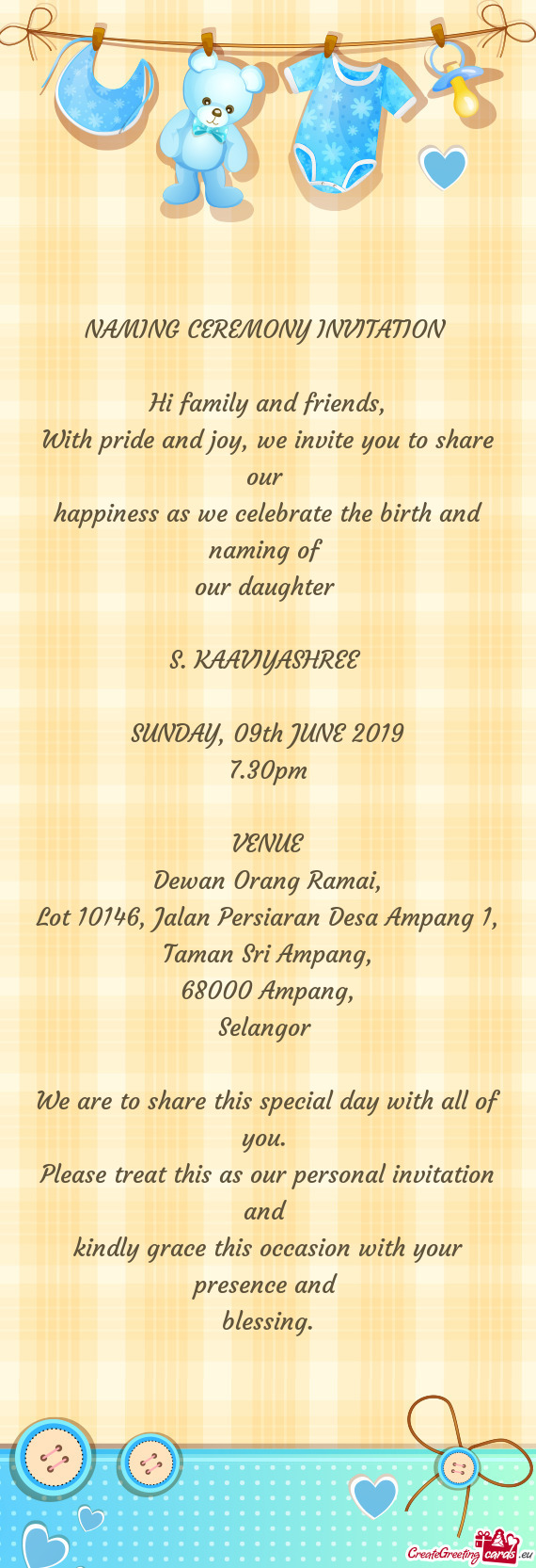 NAMING CEREMONY INVITATION 
 
 Hi family and friends