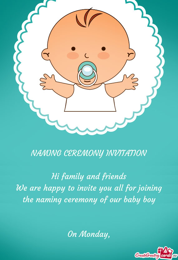 Naming ceremony of our baby boy   On Monday