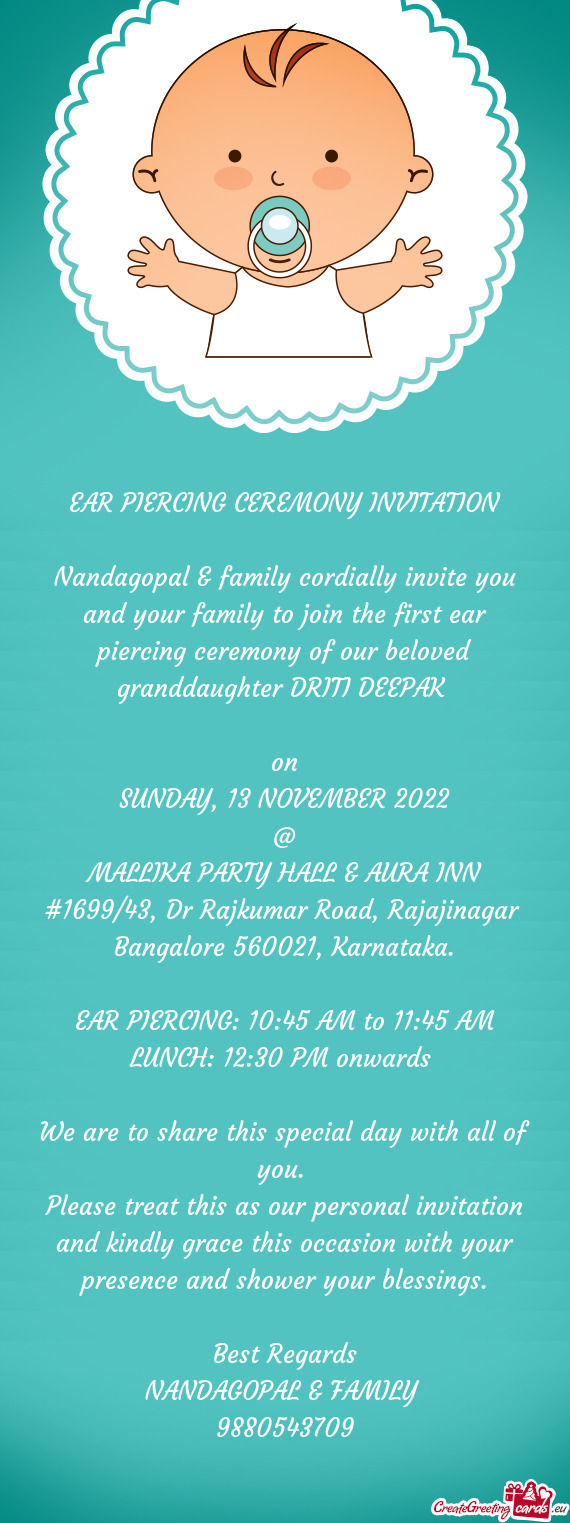 Nandagopal & family cordially invite you and your family to join the first ear piercing ceremony of