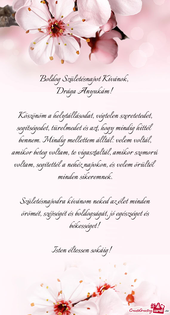 Ndig hittél bennem. Mindig mellettem álltál: velem voltál, amikor beteg voltam, te vigasztaltál