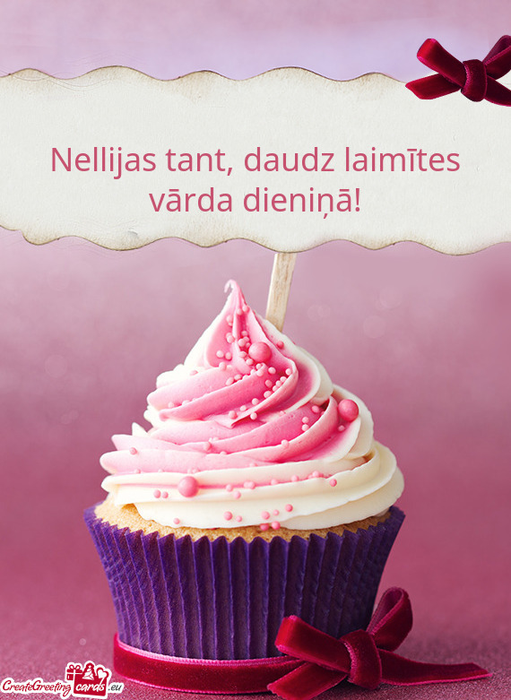 Nellijas tant, daudz laimītes vārda dieniņā