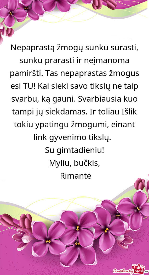 Nepaprastą žmogų sunku surasti, sunku prarasti ir neįmanoma pamiršti. Tas nepaprastas žmogus e