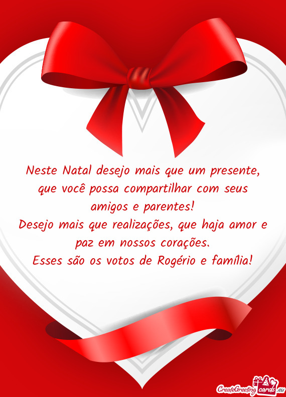 Neste Natal desejo mais que um presente, que você possa compartilhar com seus amigos e parentes