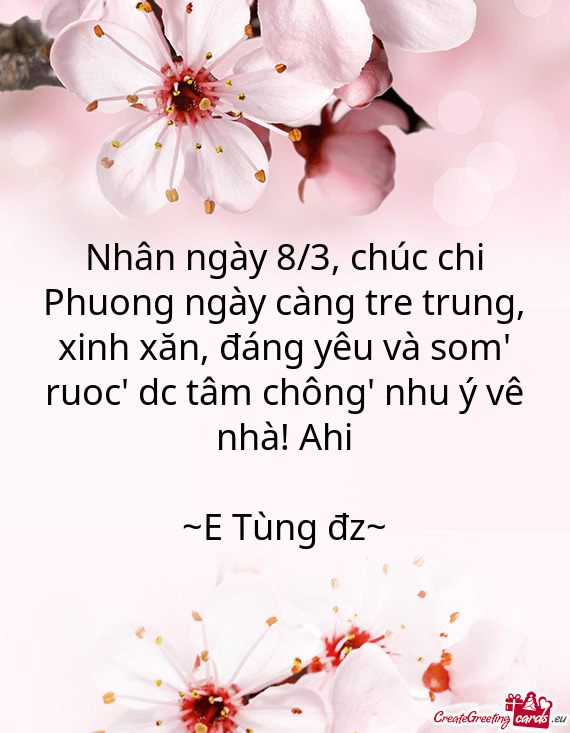 Nhân ngày 8/3, chúc chi Phuong ngày càng tre trung, xinh xăn, đáng yêu và som' ruoc' dc t