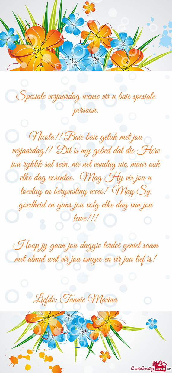 Nicola!! Baie baie geluk met jou verjaardag!! Dit is my gebed dat die Here jou ryklik sal seën, ni
