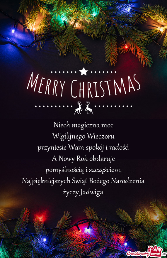 Niech magiczna moc  Wigilijnego Wieczoru  przyniesie Wam spokój i radość.