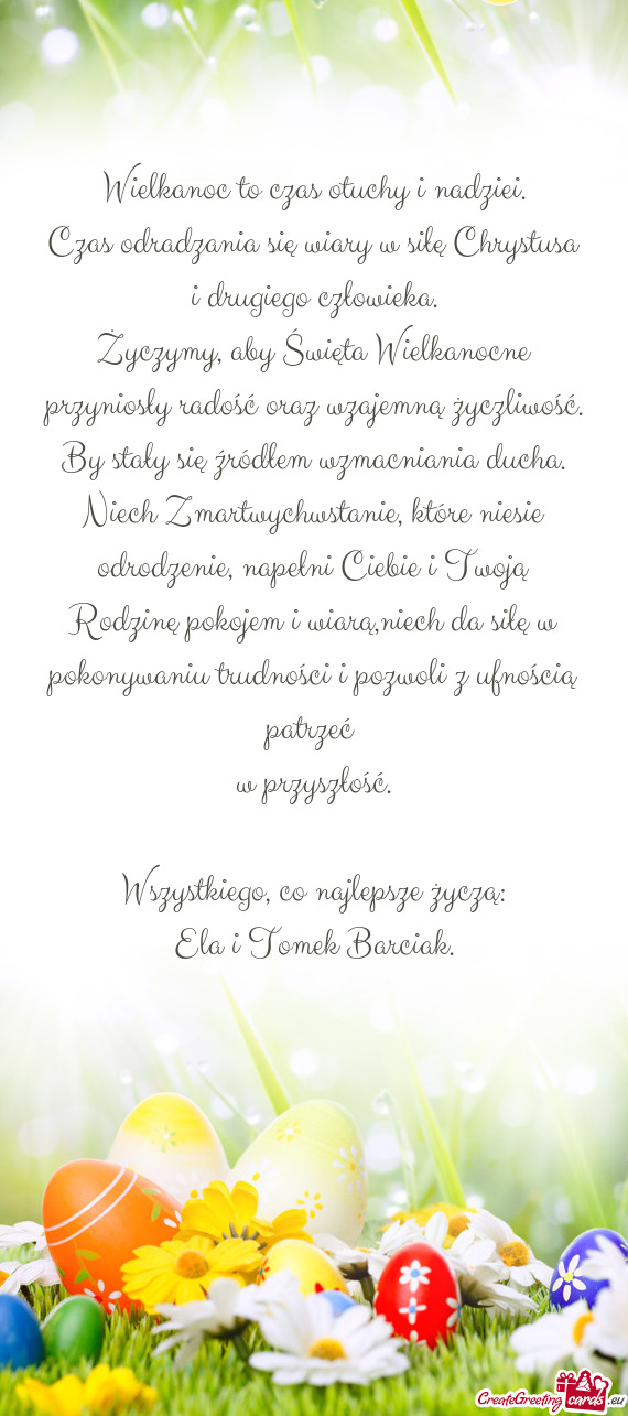 Niech Zmartwychwstanie, które niesie odrodzenie, napełni Ciebie i Twoją Rodzinę pokojem i wiarą