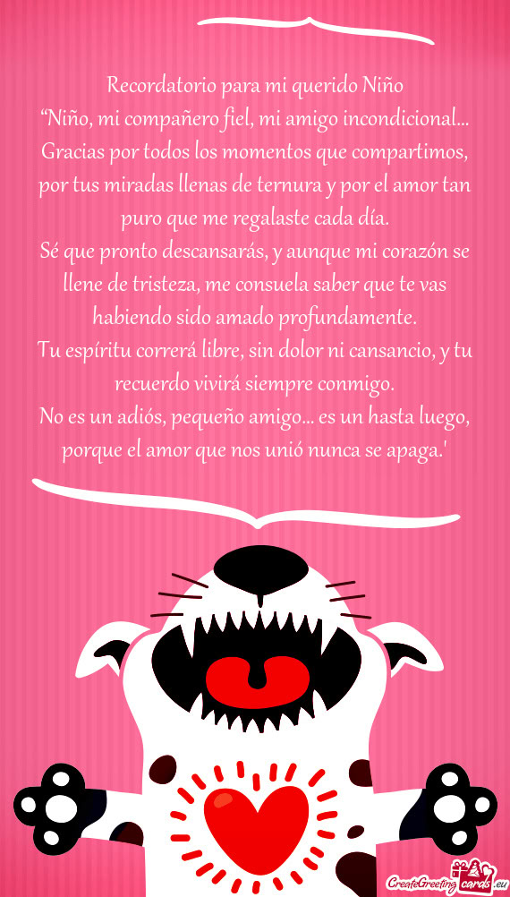 “Niño, mi compañero fiel, mi amigo incondicional… Gracias por todos los momentos que compartim