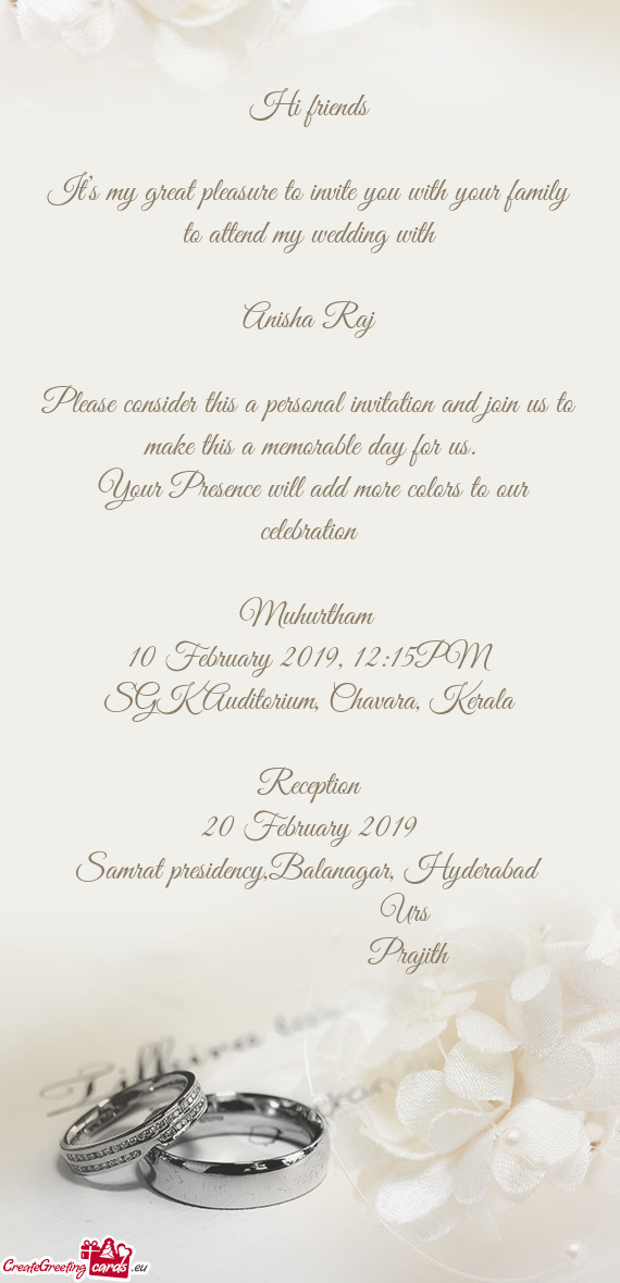 Nisha Raj
 
 Please consider this a personal invitation and join us to make this a memorable day for