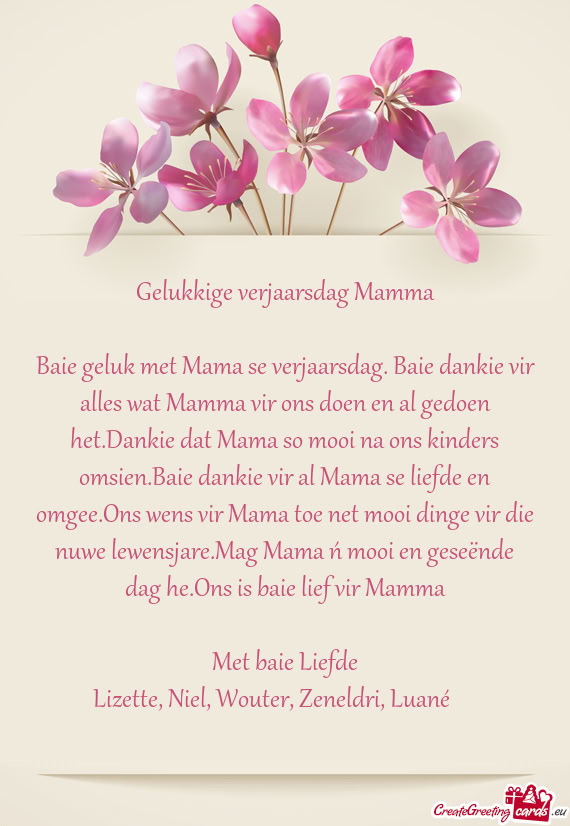 Nkie dat Mama so mooi na ons kinders omsien.Baie dankie vir al Mama se liefde en omgee.Ons wens vir