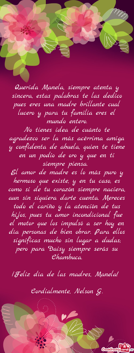 No tienes idea de cuánto te agradezco ser la más acérrima amiga y confidenta de abuela, quien te