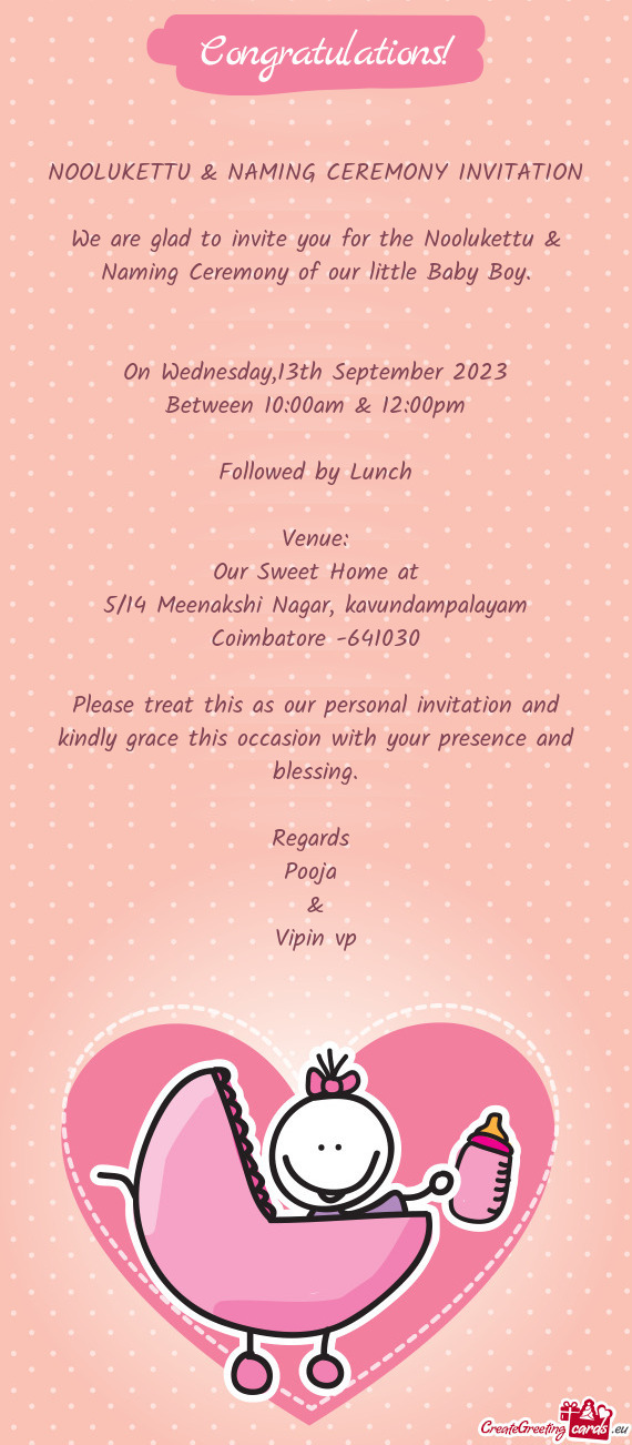 NOOLUKETTU & NAMING CEREMONY INVITATION We are glad to invite you for the Noolukettu & Naming Cer