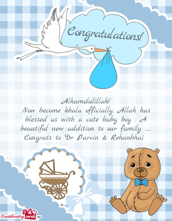 Now become khala officially. Allah has blessed us with a cute baby boy . A beautiful new addition to