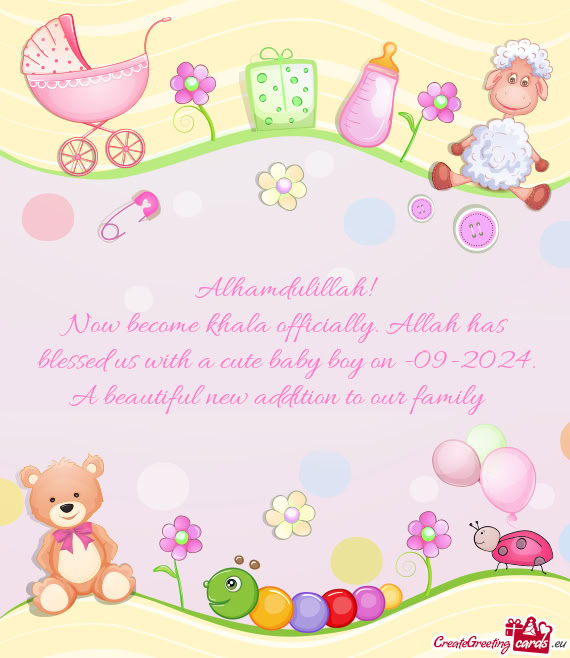 Now become khala officially. Allah has blessed us with a cute baby boy on -09-2024. A beautiful new